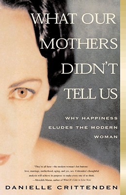 What Our Mothers Didn't Tell Us: Why
