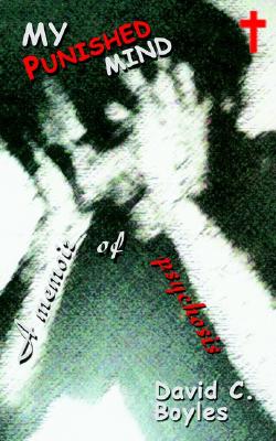 My Punished Mind: A Memoir of