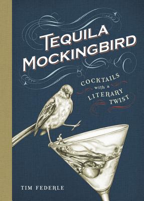 Tequila Mockingbird: Cocktails with a