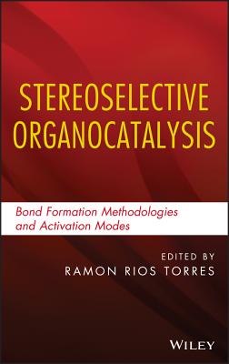Stereoselective Organocatalysis: Bond