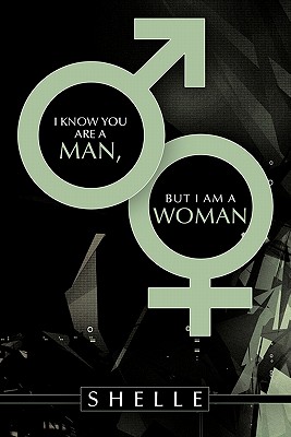 I Know You Are a Man, But I A