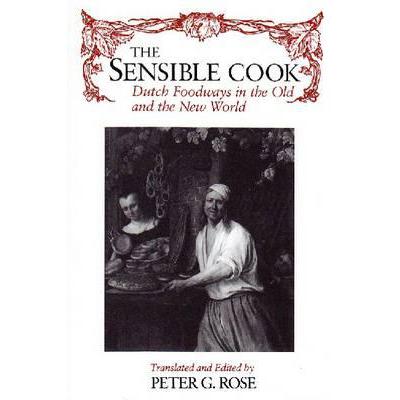 预订 The Sensible Cook: Dutch Foodways in the Old...