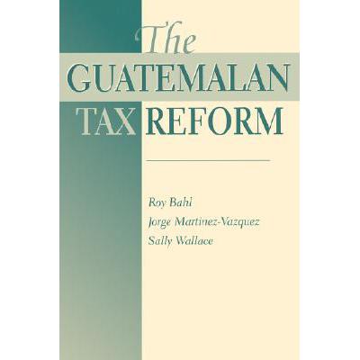 预订 The Guatemalan Tax Reform