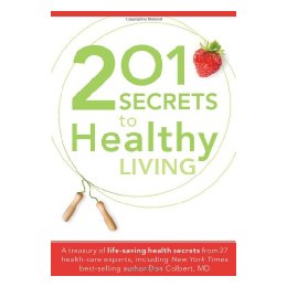 201 Secrets to Healthy Living: A