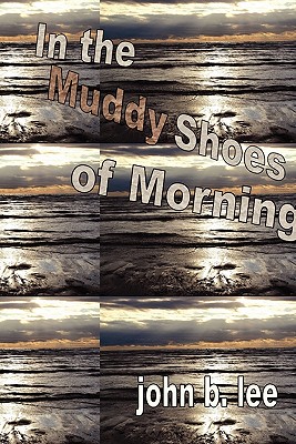 【预订】in the muddy shoes of morning