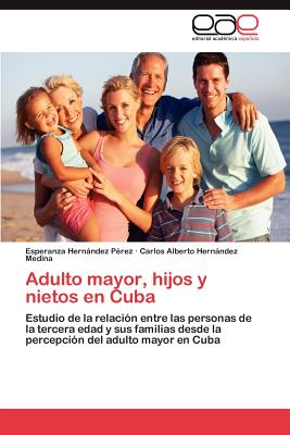 Adulto Mayor, Hijos y Nietos En