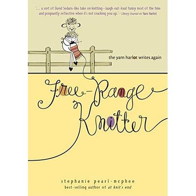 预订 free-range knitter: the yarn harlot writes a.