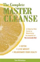 The Complete Master Cleanse: A