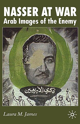 Nasser at War: Arab Images of th