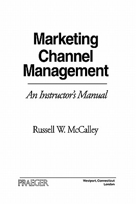 Marketing Channel Management: A