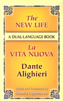 The New Life / La Vita Nuova: A