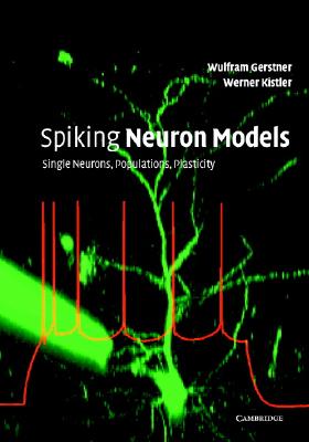 Spiking Neuron Models: Single Neurons,