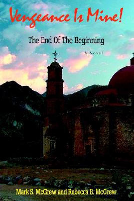 Vengeance Is Mine!: The End of th