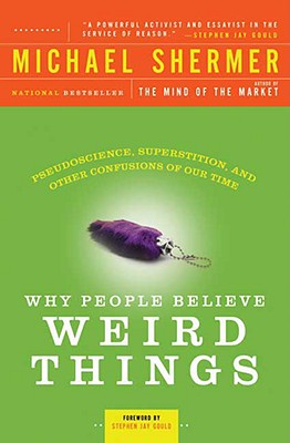 Why People Believe Weird Things: