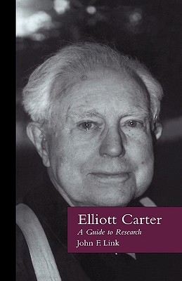 Elliott Carter: A Guide to