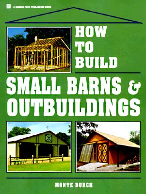 How to Build Small Barns &