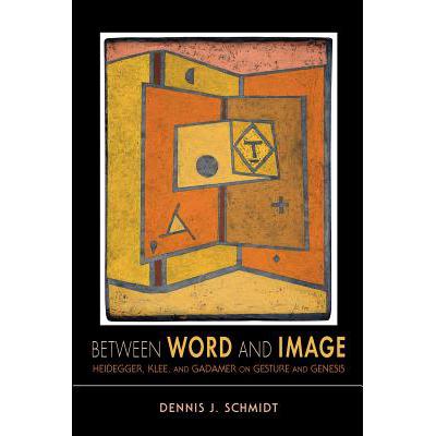 预订 Between Word and Image: Heidegger, Klee, and...