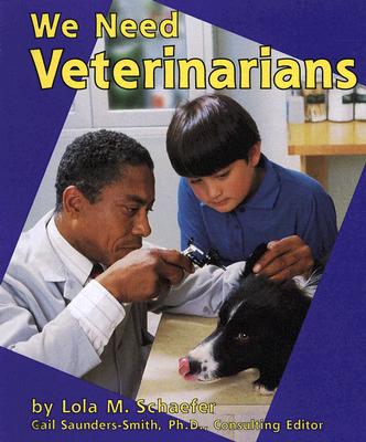 We Need Veterinarians (Helpers in Our Community)