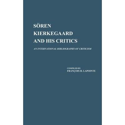预订 Soren Kierkegaard and His Critics: An International Bibliography of Criticism