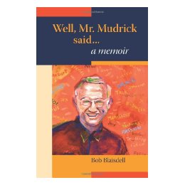 Well, Mr. Mudrick Said ... a