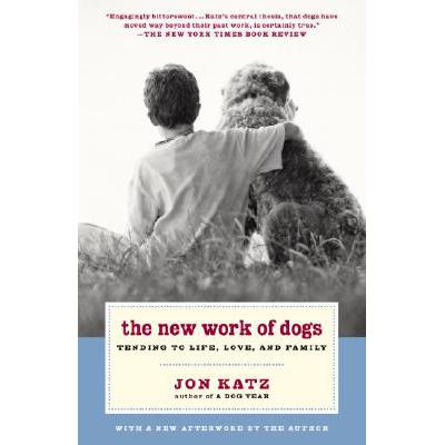 预订 The New Work of Dogs: Tending to Life, Love,...