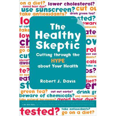 预订 The Healthy Skeptic: Cutting Through the Hyp...