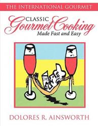 Classic Gourmet Cooking Made Fast and kindle格式下载