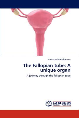 The Fallopian Tube: A Unique