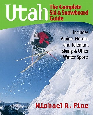 Utah: The Complete Ski & Snowboar