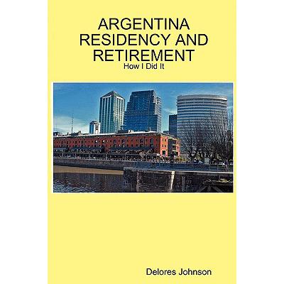 预订 argentina residency and retirement:  how i d