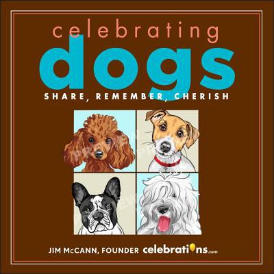 预订 Celebrating Dogs: Share, Remember, Cherish