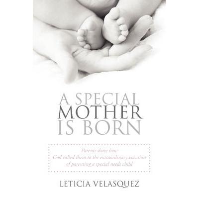 预订 A Special Mother Is Born: Parents Share How ...