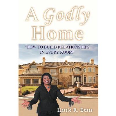 预订 A Godly Home: How to Build Relationships in ...