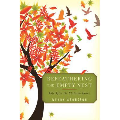 预订 Refeathering the Empty Nest: Life After the ...