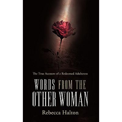 预订 Words from the Other Woman: The True Account of a Redeemed Adulteress