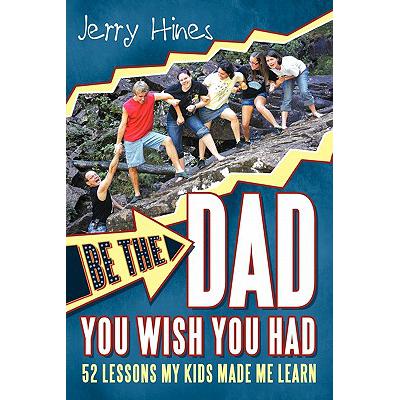 预订 Be the Dad You Wish You Had!: 52 Lessons My ...