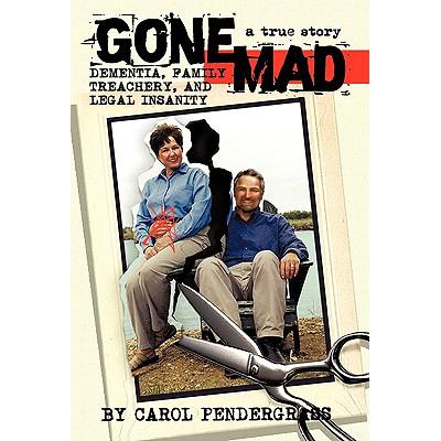 预订 Gone Mad: Dementia, Family Treachery, and Le...