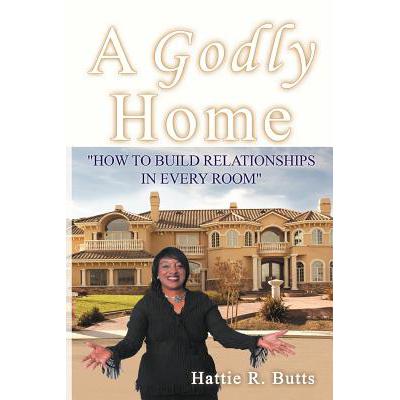 预订 A Godly Home: How to Build Relationships in ...