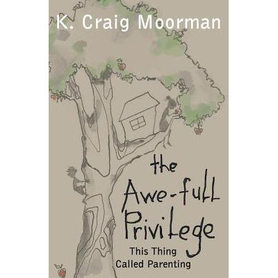 预订 The Awe-Full Privilege: This Thing Called Parenting