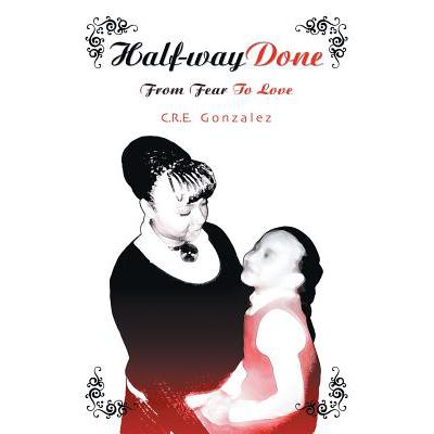 预订 Half-Way Done: From Fear to Love