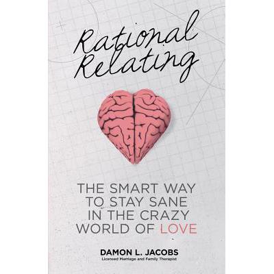 预订 Rational Relating: The Smart Way to Stay San...