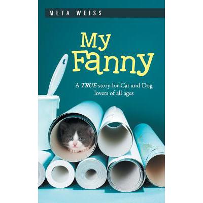 预订 My Fanny: A True Story for Cat and Dog Lover...