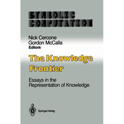 The Knowledge Frontier : Essays in the Representation of Knowledge