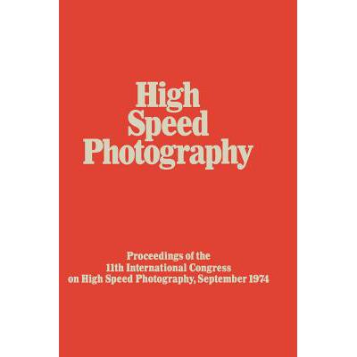 预订 High Speed Photography: Proceedings of the Eleventh International Congress on High Speed Photo...