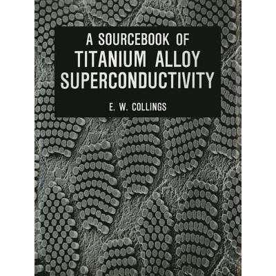 预订 A Sourcebook of Titanium Alloy Superconducti...