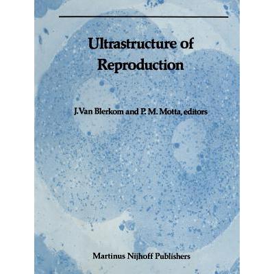 预订 Ultrastructure of Reproduction: Gametogenesis, Fertilization, and Embryogenesis