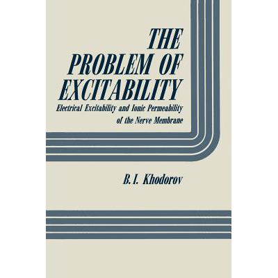 预订 The Problem of Excitability: Electrical Excitability and Ionic Permeability of the Nerve Membrane