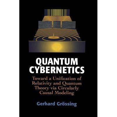 预订 Quantum Cybernetics : Toward a Unification of Relativity and Quantum Theory via Circularly Cau...