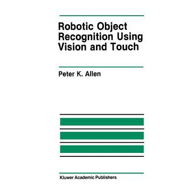 预订 Robotic Object Recognition Using Vision and Touch