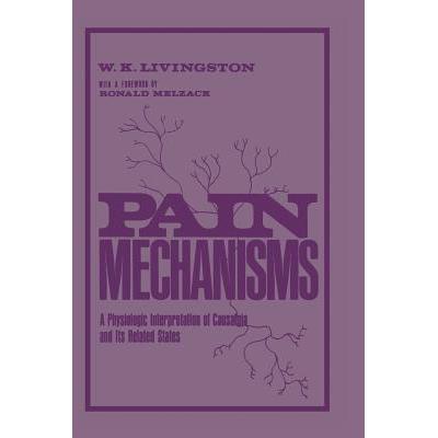 预订 Pain Mechanisms: A Physiologic Interpretation of Causalgia and Its Related States